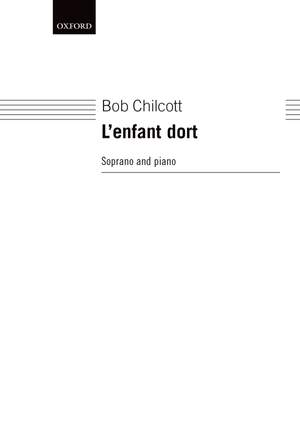 Chilcott R: L'Enfant Dort Voice And Piano
