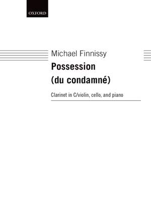 Finnissy M: Possession (Du Condamne) Performing Score