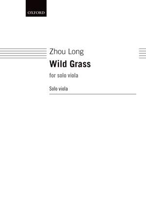 Zhou Long: Wild Grass