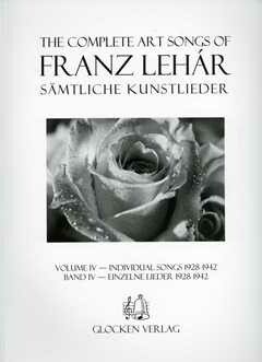 Lehar, Franz: Complete Art Songs of Franz Lehar Vol.4