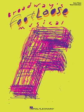 Dean Pitchford_Tom Snow: Footloose - The Broadway Musical