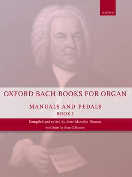Bach, Johann Sebastian: Oxford Bach Books for Organ: Manuals and Pedals, Book 1
