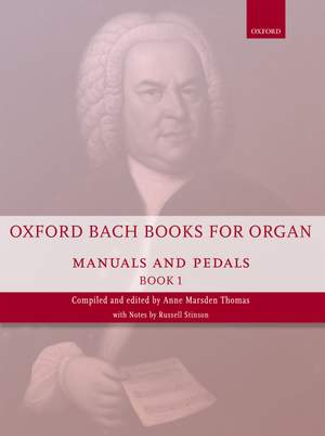 Bach, Johann Sebastian: Oxford Bach Books for Organ: Manuals and Pedals, Book 1