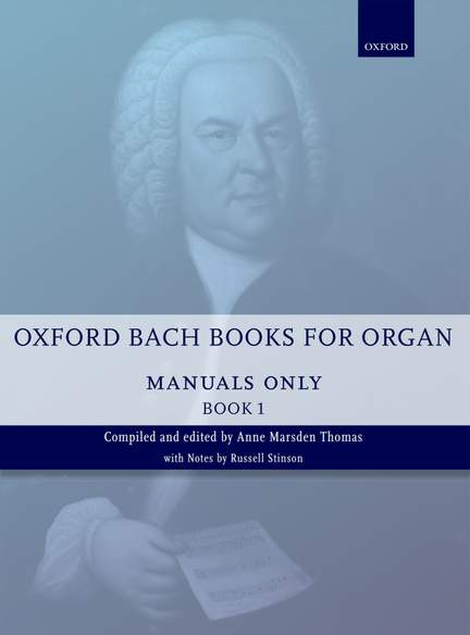 Bach, Johann Sebastian: Oxford Bach Books for Organ: Manuals Only, Book 1