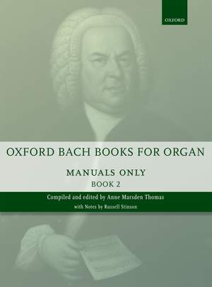 Bach, Johann Sebastian: Oxford Bach Books for Organ: Manuals Only, Book 2