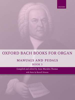 Bach, Johann Sebastian: Oxford Bach Books for Organ: Manuals and Pedals, Book 3