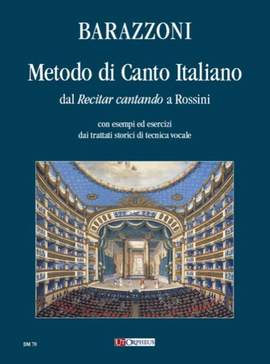 Barazzoni, M: Metodo di Canto Italiano dal Recitar cantando a Rossini