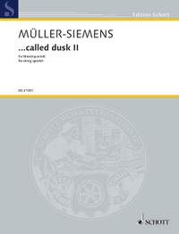 Mueller-Siemens, D: ...called dusk II