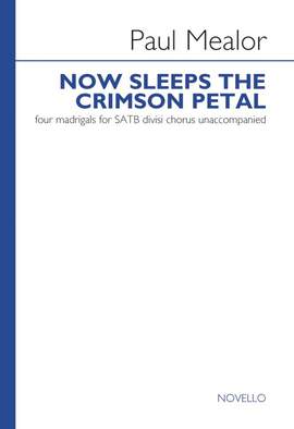 Paul Mealor: Now Sleeps The Crimson Petal