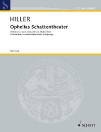 Hiller, W: Ophelias Schattentheater