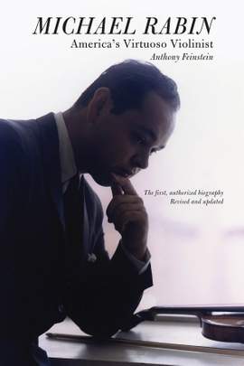 Michael Rabin - America's Virtuoso Violinist