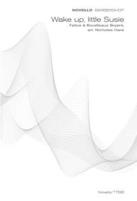 Boudleaux Bryant_Felice Bryant: Wake Up Little Susie (Novello Barbershop)