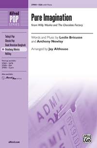 Leslie Bricusse/Anthony Newley: Pure Imagination (from Willy Wonka and the Chocolate Factory) SSA