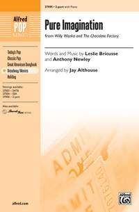 Leslie Bricusse/Anthony Newley: Pure Imagination (from Willy Wonka and the Chocolate Factory) 2-Part