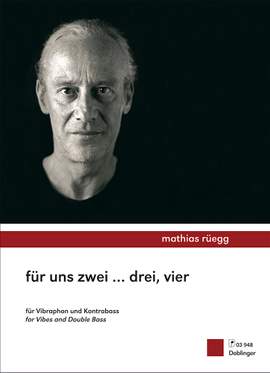 Mathias Rüegg: Für Uns Zwei...Drei, Vier