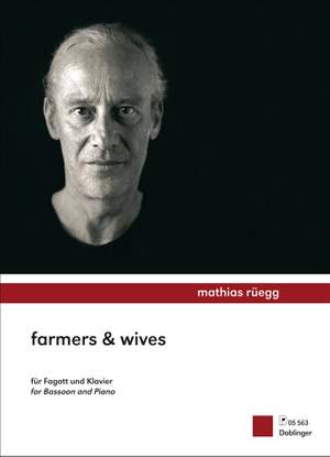 Mathias Rüegg: Farmers & Wives - A little trilogy in Monomany
