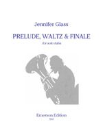 Glass: Prelude, Waltz & Finale