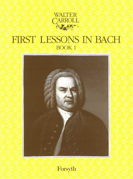 Carroll: First Lessons in Bach Book 1
