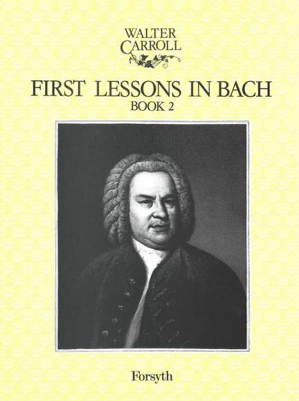 Carroll: First Lessons in Bach Book 2