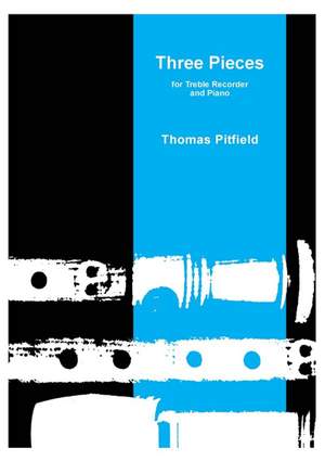 Pitfield, Thomas: Three Pieces for Treble Recorder