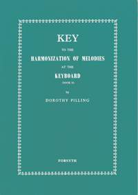 Pilling: Key to Harmonization of Melodies at the Keyboard Book 2