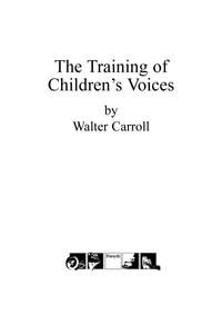 Carroll: The Training of Children's Voices