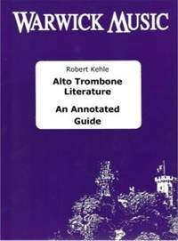 Kehle: Alto Trombone Literature: An Annotated Guide
