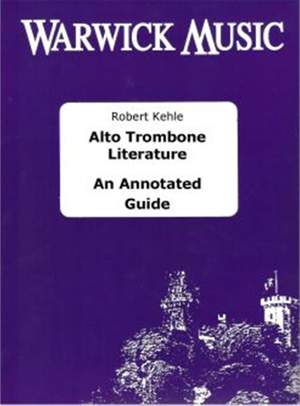 Kehle: Alto Trombone Literature: An Annotated Guide