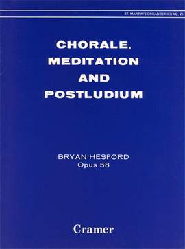 Hesford: Chorale,Meditation & Postludium Org. St.M.25