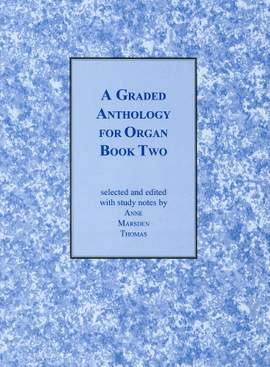 Marsden Thomas: A Graded Anthology For Organ Book 2