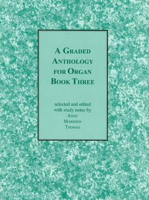 Marsden Thomas: A Graded Anthology For Organ Book 3
