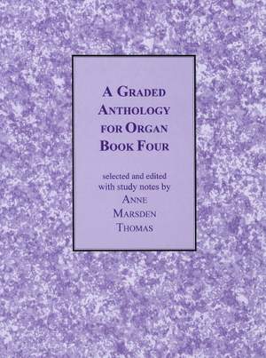 Marsden Thomas: A Graded Anthology For Organ Book 4