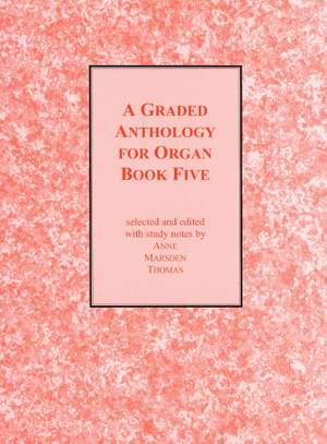 Marsden Thomas: A Graded Anthology For Organ Book 5