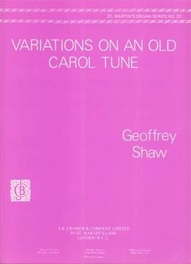Shaw: Variations On An Old Carol Tune Organ St.M.22