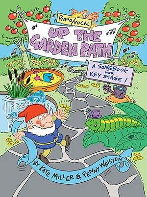 Whiston/Miller: Up The Garden Path - Key Stage 1 Songbook