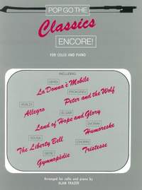Pop Go The Classics Encore! Cello/Pno