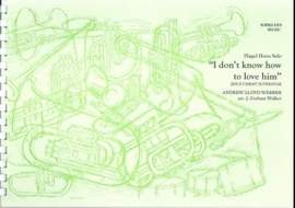 I Don't Know How To Love Him Flugel Horn/Brass B