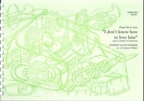 I Don't Know How To Love Him Flugel Horn/Brass B