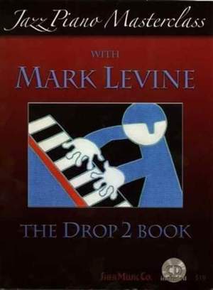 Levine, Mark: Jazz Piano Masterclass: The Drop 2 Book