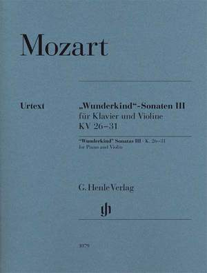 Mozart, W A: "Wunderkind"-Sonatas for Piano and Violin Volume 3