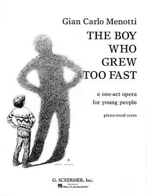 Gian Carlo Menotti: The Boy Who Grew Too Fast
