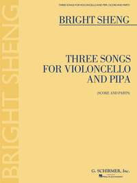 Bright Sheng: Three Songs for Violoncello and Pipa