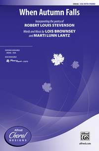 Lois Brownsey/Marti Lunn Lantz: When Autumn Falls SSA