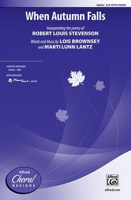 Lois Brownsey/Marti Lunn Lantz: When Autumn Falls SSA