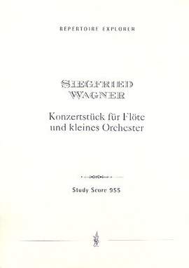 Wagner, Siegfried: Concerto for Flute and and Small Orchestra
