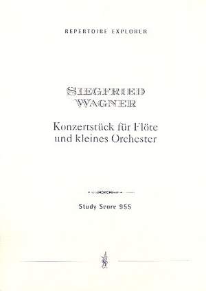 Wagner, Siegfried: Concerto for Flute and and Small Orchestra