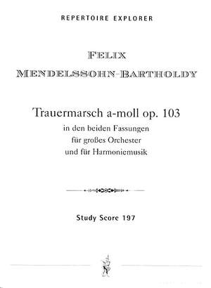 Mendelssohn: Funeral March op.103 (2 versions: original for wind orchestra / version for symphony orchestra)