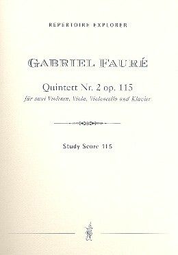 Fauré: Quintet No. 2 for Piano and String Quartet op.115