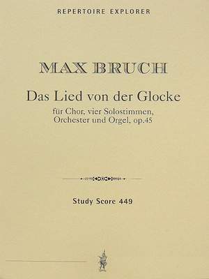 Bruch: Das Lied von der Glocke/The lay of the Bell op.45