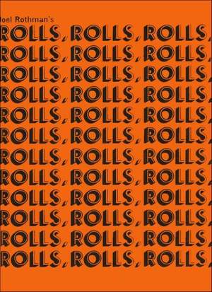 Joel Rothman: Rolls, Rolls, Rolls (Revised Edition)